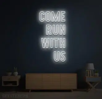 Alternative view of Come Run With Us Neon Sign